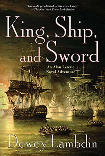 KING, SHIP AND SWORD: An Alan Lewrie Naval Adventure (Alan Lewrie Naval Adventures)